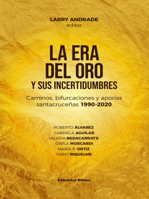 cover image of La era del oro y sus incertidumbres